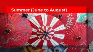 Summer (June to August)
 