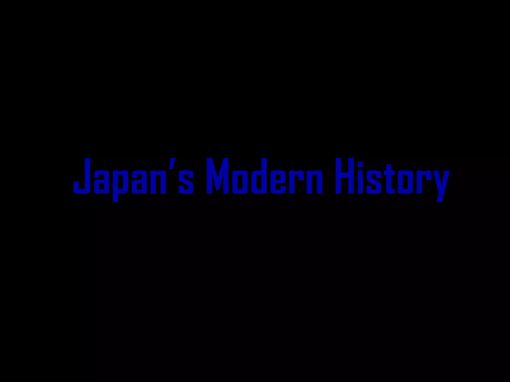 Japans Modern History 2012 Ppt Japans Modern History 2012 Ppt