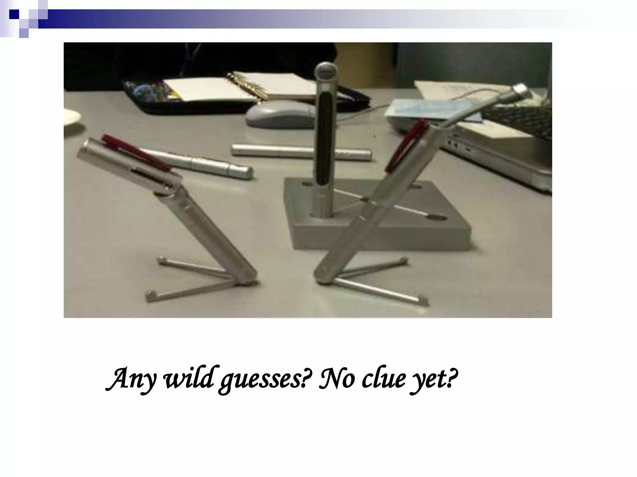 Any wild guesses? No clue yet?