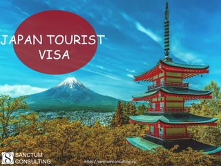JAPAN TOURIST
VISA
https://sanctumconsulting.in/
SANCTUM
CONSULTING
 