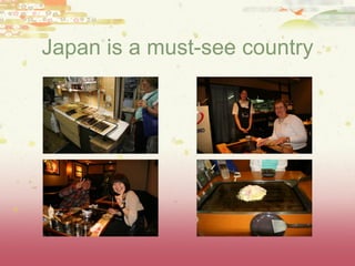 Japan is a must-see country