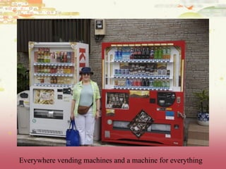 Everywhere vending machines and a machine for everything