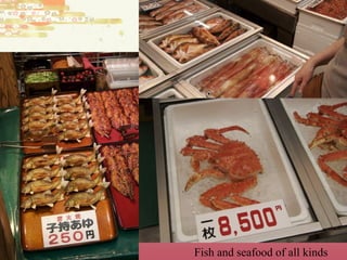 Fish and seafood of all kinds