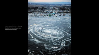 A huge whirlpool is seen in the Pacific
Ocean off the coast of Oarai, Ibaraki
prefectureKyodo/Reuters
 