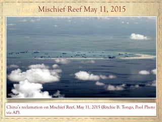 Mischief Reef May 11, 2015
China’s reclamation on Mischief Reef, May 11, 2015 (Ritchie B. Tongo, Pool Photo
via AP).
 