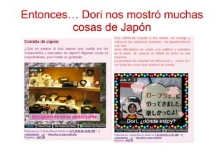 Entonces… Dori nos mostró muchas cosas de Japón 