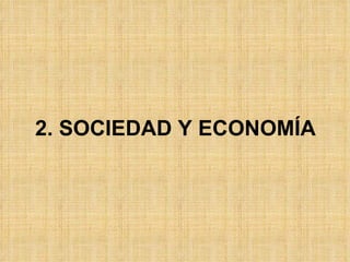 2. SOCIEDAD Y ECONOMÍA 