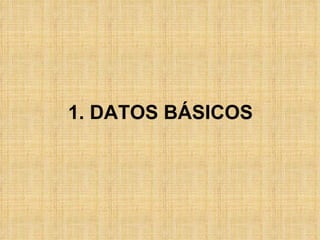 1. DATOS BÁSICOS 