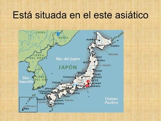 Está situada en el este asiático 