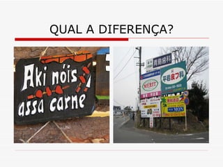 QUAL A DIFERENÇA? 