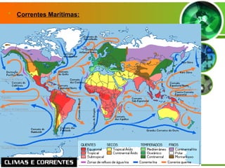 Correntes Marítimas:   