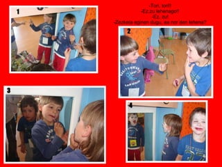 -Tori, tori!! -Ez,zu lehenago!! -Ez, zu! -Zozketa eginen dugu, ea nor den lehena? 1 2 3 4 