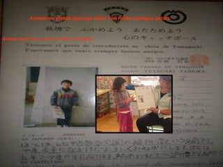 Amaiurren etxetik japongo altxor hau heldu zitzaigun gelara. Amaiur trajo de su casa un tesoro de Japón. 