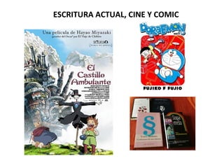 ESCRITURA ACTUAL, CINE Y COMIC
 