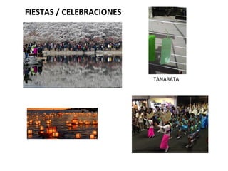 TANABATA
FIESTAS / CELEBRACIONES
 
