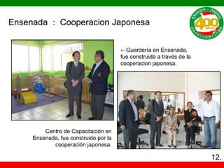 Ensenada ： Cooperacion Japonesa Centro de Capacitación en Ensenada, fue construido por la cooperación japonesa. ← Guardería en Ensenada,  fue construida a través de la cooperacion japonesa. 12. 