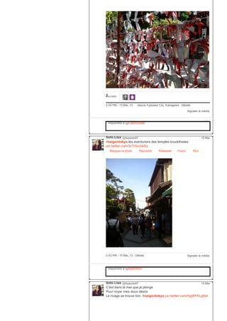2FAVORIS
Signaler le média
2:44 PM ­ 15 Mai, 13 depuis Fujisawa City, Kanagawa ∙ Détails
Répondre à @CedricRidel
Soto Lisa @lisasoto97
#saigontokyo les aventuriers des temples bouddhistes
pic.twitter.com/3cTrSuVwSq
Masquer la photo Répondre Retweeter Favori
15 Mai
Plus
Signaler le média2:43 PM ­ 15 Mai, 13 ∙ Détails
Répondre à @lisasoto97
Soto Lisa @lisasoto97
C'est dans la mer que je plonge
Pour noyer mes doux désirs
Le rivage se trouve loin. #saigontokyo pic.twitter.com/HgWFKLgNsI
15 Mai
 