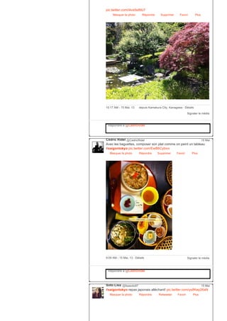 pic.twitter.com/i4ve5e89J7
Masquer la photo Répondre Supprimer Favori Plus
Signaler le média
10:17 AM ­ 15 Mai, 13 depuis Kamakura City, Kanagawa ∙ Détails
Répondre à @CedricRidel
Cédric Ridel @CedricRidel
Avec les baguettes, composer son plat comme on peint un tableau
#saigontokyo pic.twitter.com/EwB6Cybivx
Masquer la photo Répondre Supprimer Favori
15 Mai
Plus
Signaler le média9:09 AM ­ 15 Mai, 13 ∙ Détails
Répondre à @CedricRidel
Soto Lisa @lisasoto97
#saigontokyo repas japonais alléchant! pic.twitter.com/ys8Kep26aN
Masquer la photo Répondre Retweeter Favori
15 Mai
Plus
 