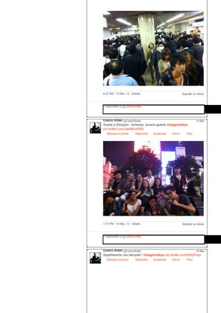 Signaler le média6:37 AM ­ 15 Mai, 13 ∙ Détails
Répondre à @CedricRidel
Cédric Ridel @CedricRidel
Soiree a Shinjuku , lumieres, ecrans geants #saigontokyo
pic.twitter.com/JaaWjvh0G8
Masquer la photo Répondre Supprimer Favori
14 Mai
Plus
Signaler le média7:37 PM ­ 14 Mai, 13 ∙ Détails
Répondre à @CedricRidel
Cédric Ridel @CedricRidel
Appetissants ces takoyaki ! #saigontokyo pic.twitter.com/ltpKjfVaqt
Masquer la photo Répondre Supprimer Favori
14 Mai
Plus
 