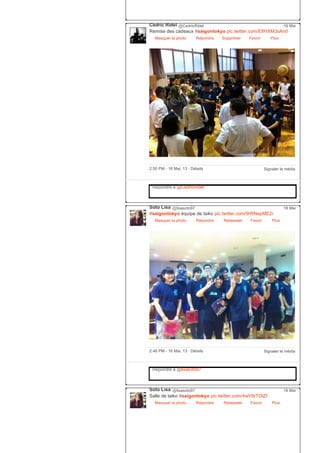 Cédric Ridel @CedricRidel
Remise des cadeaux #saigontokyo pic.twitter.com/E8HXM3sAn0
Masquer la photo Répondre Supprimer Favori
16 Mai
Plus
Signaler le média2:50 PM ­ 16 Mai, 13 ∙ Détails
Répondre à @CedricRidel
Soto Lisa @lisasoto97
#saigontokyo équipe de taiko pic.twitter.com/9rRNepME2i
Masquer la photo Répondre Retweeter Favori
16 Mai
Plus
Signaler le média2:48 PM ­ 16 Mai, 13 ∙ Détails
Répondre à @lisasoto97
Soto Lisa @lisasoto97
Salle de taiko #saigontokyo pic.twitter.com/4wV9rTOiZl
Masquer la photo Répondre Retweeter Favori
16 Mai
Plus
 