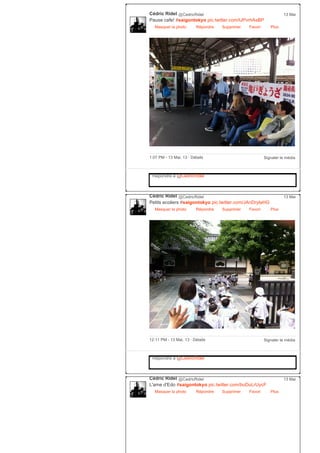 Cédric Ridel @CedricRidel
Pause cafe! #saigontokyo pic.twitter.com/tJPvrhAsBP
Masquer la photo Répondre Supprimer Favori
13 Mai
Plus
Signaler le média1:07 PM ­ 13 Mai, 13 ∙ Détails
Répondre à @CedricRidel
Cédric Ridel @CedricRidel
Petits ecoliers #saigontokyo pic.twitter.com/JAnDrylaHG
Masquer la photo Répondre Supprimer Favori
13 Mai
Plus
Signaler le média12:11 PM ­ 13 Mai, 13 ∙ Détails
Répondre à @CedricRidel
Cédric Ridel @CedricRidel
L'ame d'Edo #saigontokyo pic.twitter.com/buDuLrUycF
Masquer la photo Répondre Supprimer Favori
13 Mai
Plus
 