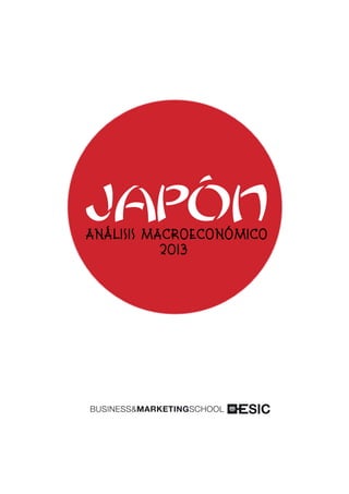  
	
  
	
  
	
  
	
  
	
  
	
  
	
  
	
  
	
  
	
  
	
  
	
  
	
  
	
  
	
  
	
  
	
  
	
  
	
  
	
  
	
  
	
  
	
  
	
  
	
  
	
  
	
  
	
  
	
  
	
  
	
  
	
  
	
  
	
  
	
  
	
  
	
  
	
  
	
  
	
  
	
  
	
  
	
   	
  
JAPÓNANÁLISIS MACROECONÓMICO
2013
 