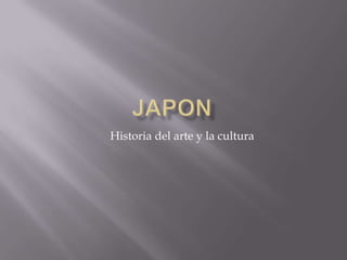 Japon Historia del arte y la cultura 