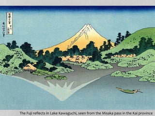 The Fuji reflects in Lake Kawaguchi, seen from the Misaka pass in the Kai province
 