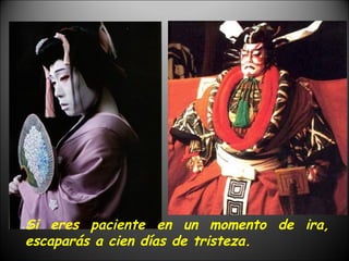 Si eres paciente en un momento de ira, escaparás a cien días de tristeza. 