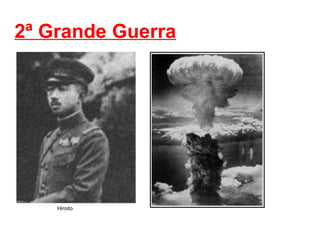 2ª Grande Guerra Hiroito 