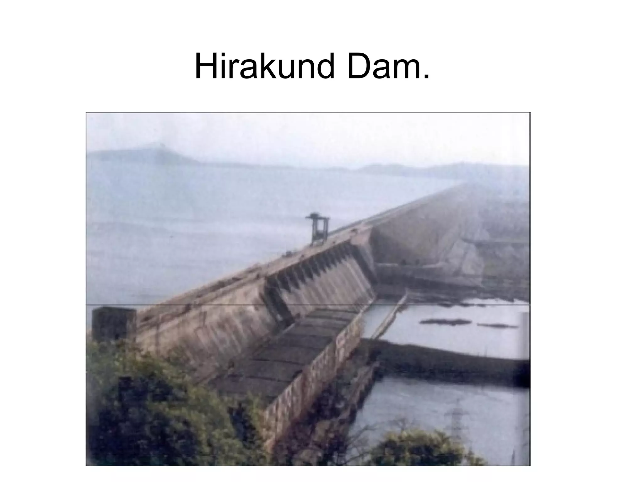 Hirakund Dam.
 