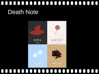 Death Note
 