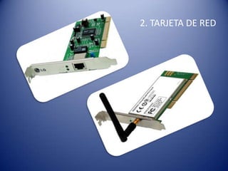 2. TARJETA DE RED
 