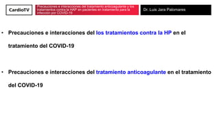 Precauciones e interacciones del tratamiento anticoagulante y los
tratamientos contra la HAP en pacientes en tratamiento p...