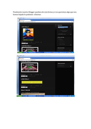 Finalmente nuestro blogger quedara de esta forma y si no queremos algo que nos
hemos bajado lo podemos eliminar.
 