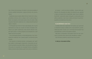 20 
21 
ram, o tempo livre escasseou. Os valores e ícones da sociedade de 
consumo também dominaram o espaço do brincar e do universo 
infantil. 
Atualmente poucos adultos sabem brincar. Muitos de nós desa-prendemos 
a brincar com as crianças e com os outros porque o 
tempo nos exaspera, a brincadeira parece tão sem sentido. Então 
máquinas impecáveis o fazem por nós. Crianças hoje brincam em 
tablets e celulares. 
Os brinquedos que vemos em lojas especializadas são em geral 
reproduções de ícones de consumo de massa, brinquedos auto-máticos 
que “fazem” espetáculos: tocam músicas, dançam, acen-dem 
luzes, piscam. A criança pergunta, esse brinquedo faz o quê? 
Nada! Você precisa inventar... 
Com os brinquedos prontos, a criança desaprende a criar. O brin-quedo 
faz a tarefa por ela e, quando quebra, normalmente perde 
a função. 
São inúmeros os estímulos prontos, os brinquedos com “grife”, 
que vendem os personagens onipresentes e descartáveis dos de-senhos 
animados de grandes estúdios, tudo devidamente made in 
china, para ser consumido com voracidade: bonecos, videogames, 
barbies, monstros, kits de beleza, super heróis, bancos imobiliários. 
As crianças – e elas necessitam novidades - enjoam muito rapi-damente 
dos brinquedos de plástico da indústria, que, seguindo 
a lógica da obsolescência programada, duram pouco, quebram 
facilmente. Grande parte destes brinquedos convencionais possui 
pilhas ou baterias e irão tornar-se dejetos em breve. O pueril brin-quedinho 
se transforma em lixo tóxico. 
A possibilidade neste livro 
O desafio deste livro é apresentar brincadeiras que aumentem 
a conexão de crianças e adultos com a vida, despertem a sensibi-lidade 
para amar o mundo vivo e contribuam para perceber mais 
profundamente o universo dos padrões naturais. 
Além disso, os brinquedos e brincadeiras deste livro são coope-rativas, 
estimulam uma cultura de paz, abundância e alegria. 
Sem vencedores, podemos experimentar brincar juntos. 
A vida faz a brincadeira brilhar. 
 