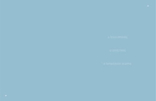 25 
24 
a brisa embala, 
o vento leva, 
a tempestade acalma. 
 