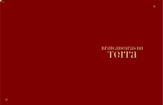39 
38 
Brincadeiras da 
Terra 
índice 
 