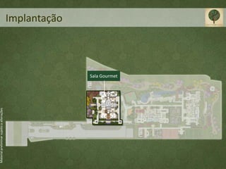 Material preliminar sujeito a alterações




                                                          Implantação



                                           Sala Gourmet
 