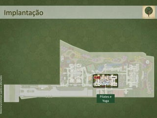 Material preliminar sujeito a alterações




                                           Implantação




             Yoga
           Pilates e
 