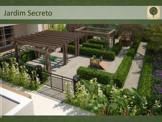 Material preliminar sujeito a alterações




                                           Jardim Secreto
 