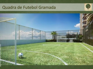 Material preliminar sujeito a alterações




                                           Quadra de Futebol Gramada
 