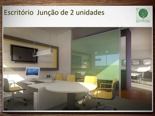 Material preliminar sujeito a alterações




                                           Escritório Junção de 2 unidades
 