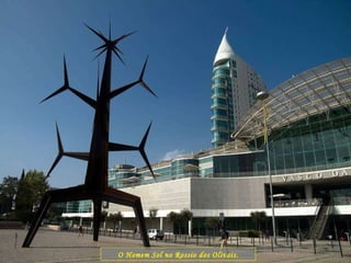 O Homem Sol no Rossio dos Olivais. 