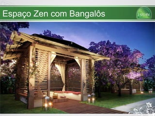 Espaço Zen com Bangalôs 