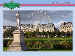 Jardin de s Tuileries
Jardim Clássico
 Francês
 