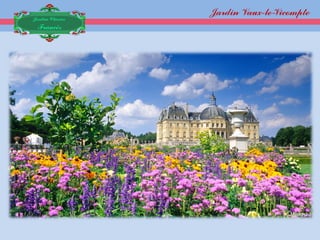 Jardin Vaux-le-
                                Vicompte
Jardim Clássico
 Francês
 