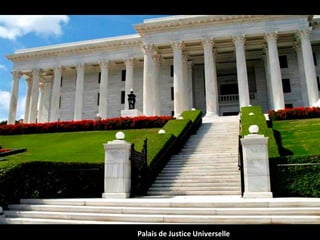 Palais de Justice Universelle
 