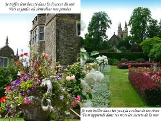 Je t'offre leur beauté dans la douceur du soir Vers ce jardin où s'envolent mes pensées Je vois briller dans tes yeux la couleur de tes rêves Tu m'apprends dans tes mots les secrets de la mer 