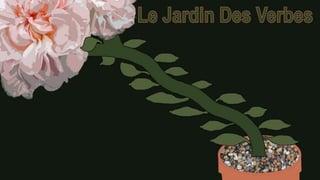 Jardin des Verbes